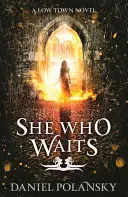 She Who Waits: Low Town 3