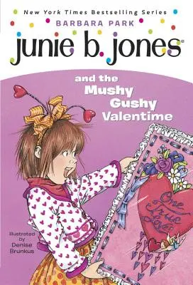 Junie B. Jones és a Mushy Gushy Valentime - Junie B. Jones and the Mushy Gushy Valentime