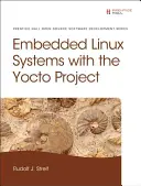 Beágyazott Linux rendszerek a Yocto Project segítségével - Embedded Linux Systems with the Yocto Project