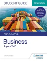 Průvodce pro studenty AQA A-level Business 2: Témata 7-10 - AQA A-level Business Student Guide 2: Topics 7-10