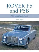 Rover P5 és P5B: A teljes történet - Rover P5 and P5B: The Complete Story