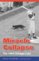 Csodálatos összeomlás: A Chicago Cubs 1969-ben - Miracle Collapse: The 1969 Chicago Cubs