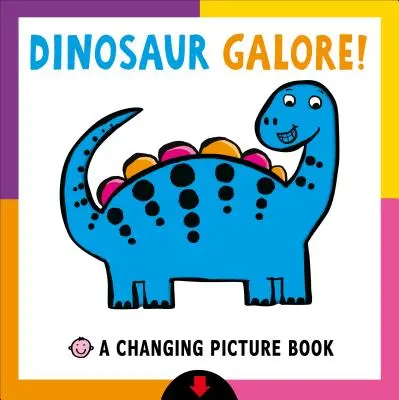 Változó képeskönyv: Dinosaur Galore! - Changing Picture Book: Dinosaur Galore!