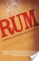 Rum: Társadalmi és társasági történelem - Rum: A Social and Sociable History