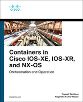 Konténerek a Cisco Ios-Xe, Ios-Xr és Nx-OS rendszerekben: Orchestration and Operation - Containers in Cisco Ios-Xe, Ios-Xr, and Nx-OS: Orchestration and Operation