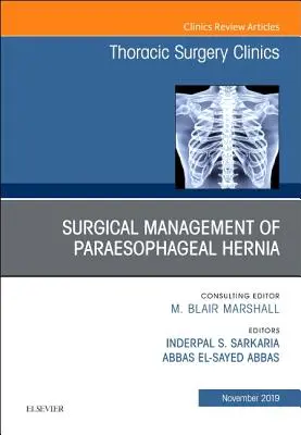 Paraoesophagealis sérv javítása, a Thoracic Surgery Clinics kiadványa, 29 - Paraesophageal Hernia Repair, an Issue of Thoracic Surgery Clinics, 29