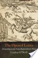 A megnyitott levél: Hálózatépítés a kora újkori brit világban - The Opened Letter: Networking in the Early Modern British World