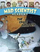 Mad Scientist Academy: Az űrkatasztrófa - Mad Scientist Academy: The Space Disaster