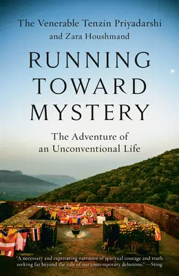 Futás a rejtély felé: Egy rendhagyó élet kalandja - Running Toward Mystery: The Adventure of an Unconventional Life