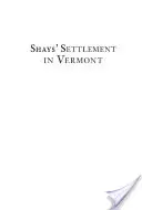 Shays' Settlement in Vermont: A lázadás és a régészet története - Shays' Settlement in Vermont: A Story of Revolt and Archaeology