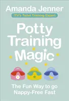 Bilitréning varázslat: A gyors pelenkamentesség szórakoztató módja - Potty Training Magic: The Fun Way to Go Nappy-Free Fast