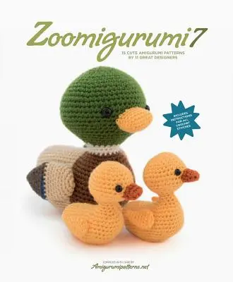 Zoomigurumi 7: 15 aranyos amigurumi minta 11 nagyszerű tervezőtől - Zoomigurumi 7: 15 Cute Amigurumi Patterns by 11 Great Designers