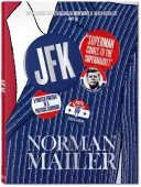 Norman Mailer. Jfk. Superman jön a szupermarketbe - Norman Mailer. Jfk. Superman Comes to the Supermarket