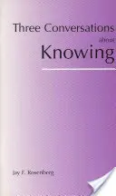 Három beszélgetés a tudásról - Three Conversations about Knowing