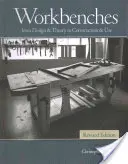 Workbenches Revised Edition (Munkapadok felülvizsgált kiadása): A tervezéstől és elmélettől az építésig és használatig - Workbenches Revised Edition: From Design & Theory to Construction & Use