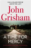 Time for Mercy - John Grisham legújabb No. 1. bestsellere - Time for Mercy - John Grisham's Latest No. 1 Bestseller