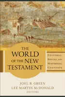 Az Újszövetség világa: Kulturális, társadalmi és történelmi összefüggések - The World of the New Testament: Cultural, Social, and Historical Contexts