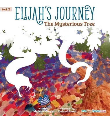 Illés utazása mesekönyv 2., A titokzatos fa - Elijah's Journey Storybook 2, The Mysterious Tree