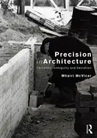 Precizitás az építészetben: Bizonyosság, többértelműség és eltérés - Precision in Architecture: Certainty, Ambiguity and Deviation