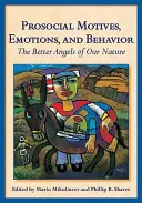 Proszociális motívumok, érzelmek és viselkedés: Természetünk jobbik angyala - Prosocial Motives, Emotions, and Behavior: The Better Angels of Our Nature