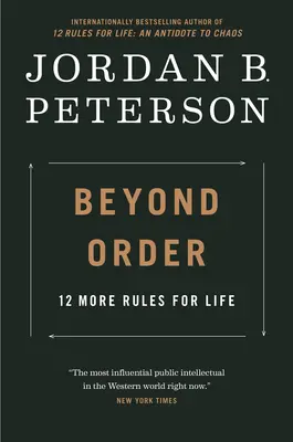 Túl a renden: 12 további életszabály - Beyond Order: 12 More Rules for Life