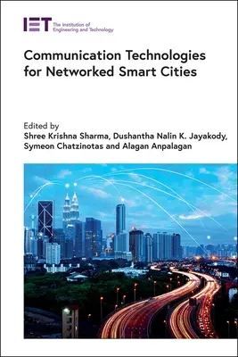 Kommunikációs technológiák a hálózatba kapcsolt intelligens városok számára - Communication Technologies for Networked Smart Cities