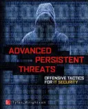 Advanced Persistent Threat Hacking: A hackelés művészete és tudománya: Bármely szervezet feltörésének művészete és tudománya - Advanced Persistent Threat Hacking: The Art and Science of Hacking Any Organization