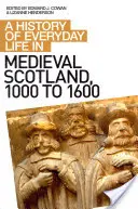 A mindennapi élet története a középkori Skóciában, 1000 és 1600 között - A History of Everyday Life in Medieval Scotland, 1000 to 1600