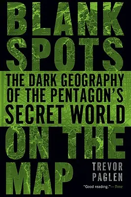 Üres foltok a térképen: A Pentagon titkos világának sötét földrajza - Blank Spots on the Map: The Dark Geography of the Pentagon's Secret World