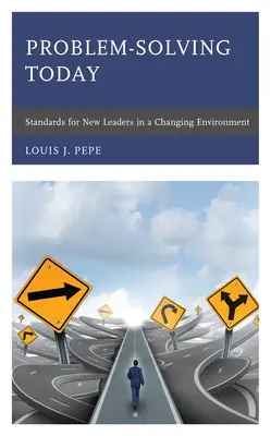 Problémamegoldás ma: Új vezetők standardjai a változó környezetben - Problem-Solving Today: Standards for New Leaders in a Changing Environment