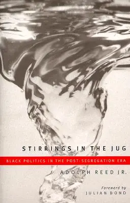 Kavargások a korsóban: Black Politics in the Post-Segregation Era (Fekete politika a szegregáció utáni korszakban) - Stirrings in the Jug: Black Politics in the Post-Segregation Era