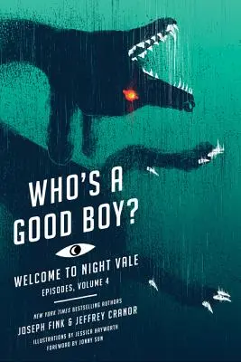 Ki a jó fiú? Welcome to Night Vale epizódok, 4. kötet - Who's a Good Boy?: Welcome to Night Vale Episodes, Vol. 4