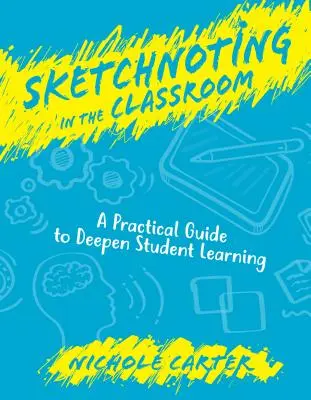 Sketchnoting az osztályteremben: Gyakorlati útmutató a tanulói tanulás elmélyítéséhez - Sketchnoting in the Classroom: A Practical Guide to Deepen Student Learning