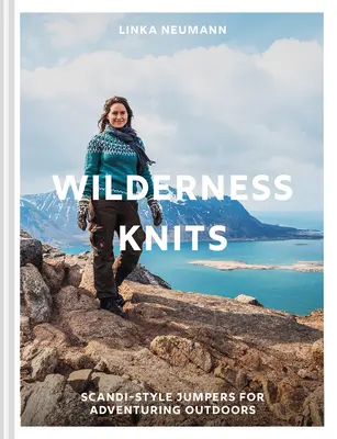 Wilderness Knits: Scandi-stílusú pulóverek a szabadban való kalandozáshoz - Wilderness Knits: Scandi-Style Jumpers for Adventuring Outdoors