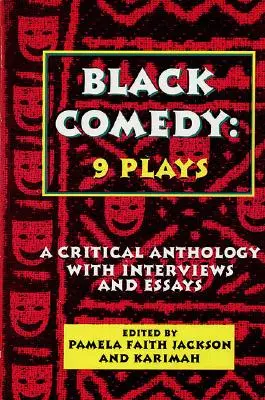 Fekete komédia: 9 színdarab: Kritikai antológia interjúkkal és esszékkel - Black Comedy: 9 Plays: A Critical Anthology with Interviews and Essays