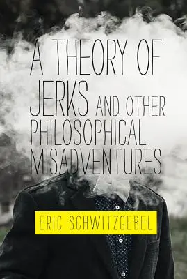 A bunkók elmélete és más filozófiai kalandok - A Theory of Jerks and Other Philosophical Misadventures