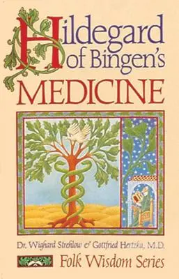 Bingeni Hildegard orvostudománya - Hildegard of Bingen's Medicine