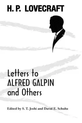 Levelek Alfred Galpinhez és másokhoz - Letters to Alfred Galpin and Others