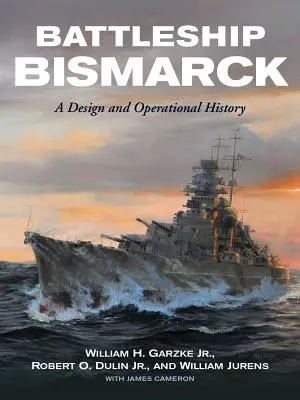 Bismarck csatahajó: A Design and Operational History - Battleship Bismarck: A Design and Operational History