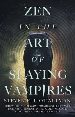 Zen a vámpírok legyőzésének művészetében: 25. évfordulós, átdolgozott kiadás - Zen in the Art of Slaying Vampires: 25th Anniversary Author Revised Edition