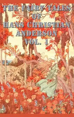 Hans Christian Anderson tündérmeséi 1. kötet - The Fairy Tales of Hans Christian Anderson Vol. 1