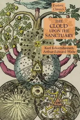 A felhő a szentély felett: Ezoterikus klasszikusok - The Cloud Upon the Sanctuary: Esoteric Classics