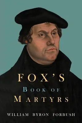 Fox könyve a mártírokról - Fox's Book of Martyrs