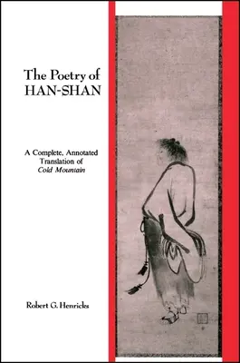 A Han-Shan költészete: A Cold Mountain teljes, jegyzetekkel ellátott fordítása - The Poetry of Han-Shan: A Complete, Annotated Translation of Cold Mountain