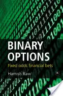 Bináris lehetőségek: Fix esélyű pénzügyi fogadások - Binary Options: Fixed Odds Financial Bets