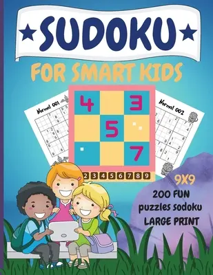 Sudoku okos gyerekeknek: 200 szórakoztató Dino Sudoku rejtvény megoldással 8 éves és idősebb gyerekeknek - Sudoku for Smart Kids: 200 Fun Dino Sudoku Puzzle with Solution for Children Ages 8 and Up