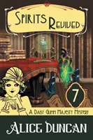 Spirits Revived (A Daisy Gumm Majesty Mystery, 7. könyv): Historical Cozy Mystery - Spirits Revived (A Daisy Gumm Majesty Mystery, Book 7): Historical Cozy Mystery