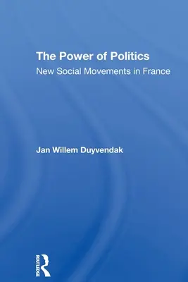 A politika hatalma: Új társadalmi mozgalmak Franciaországban - The Power of Politics: New Social Movements in France