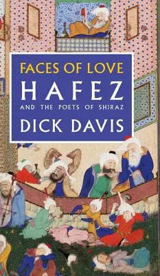 A szerelem arcai: Háfez és a sirazi költők - Faces of Love: Hafez and the Poets of Shiraz