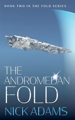 Az Andromedan Fold: Egy robbanásveszélyes űropera-kaland - The Andromedan Fold: An explosive space opera adventure